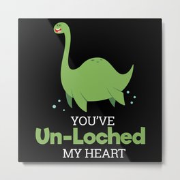You ve UnLoched Loch Ness Nessy Metal Print