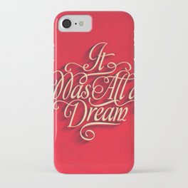 it was all a dream iPhone Case
