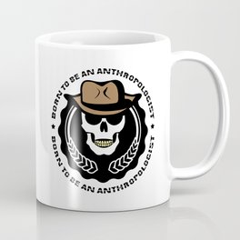 Born To Be An Anthropologist Mug