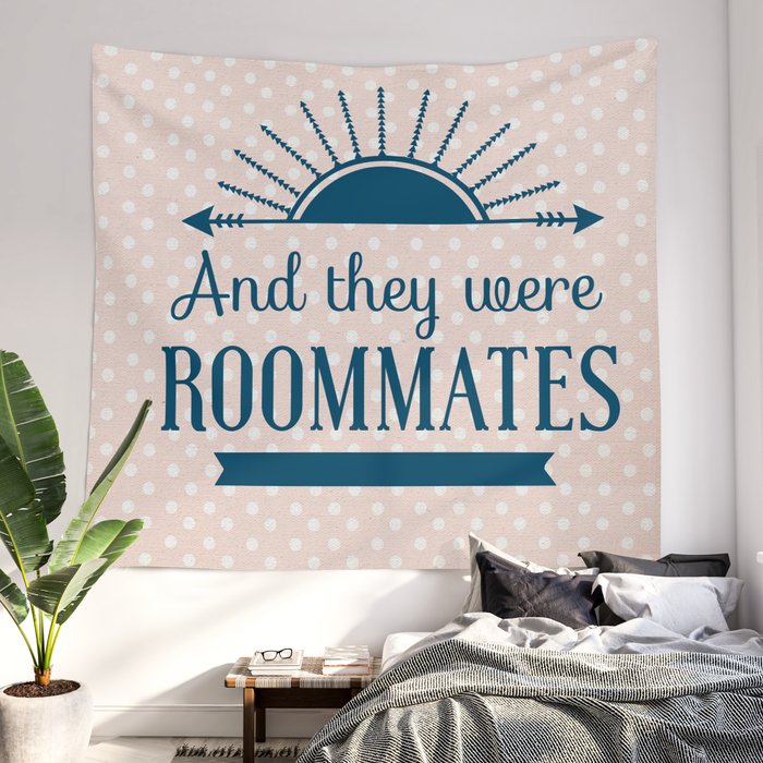 And they were roommates tapestry deals