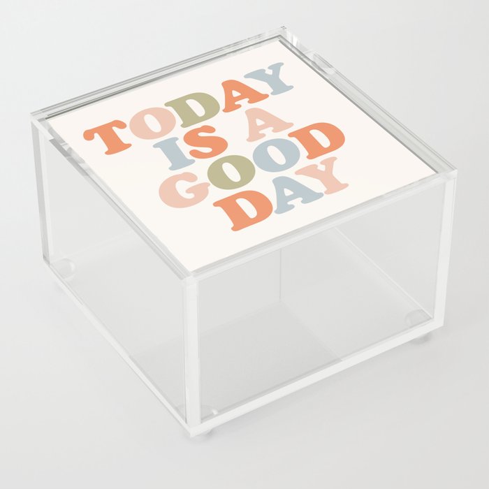 TODAY IS A GOOD DAY peach pink green blue yellow motivational typography inspirational quote decor Acrylic Box
