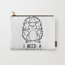 I Need a Hedgehug Shirt Funny Pun Wordplay Gift Carry-All Pouch | Hedgehogs, Spiny, Freehugs, Loveme, Hugme, Hedgehog, Pun, Funny, Cute, Spinymammals 