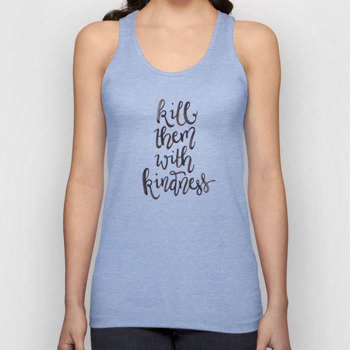 Kill Them With Kindness —Version 1 (White Background) Tank Top