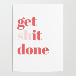 get shit done Poster