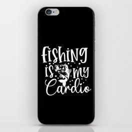 Fishing Is My Cardio Funny Fishers Hobby iPhone Skin