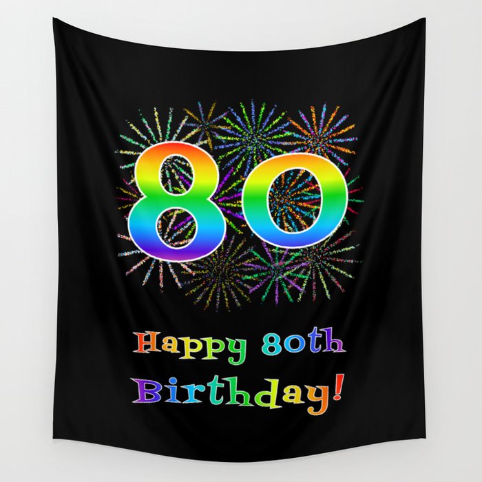 80th Birthday - Fun Rainbow Spectrum Gradient Pattern Text, Bursting Fireworks Inspired Background Wall Tapestry
