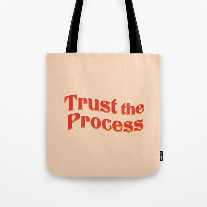 Trust the Process  Tote Bag