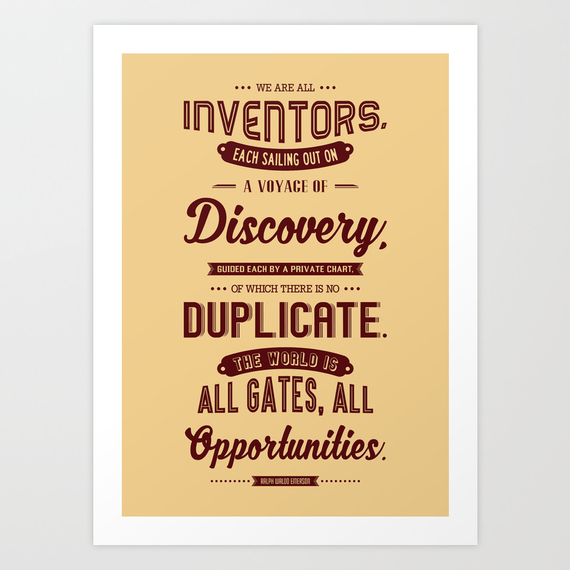 Lab No 4 We Are All Inventors Ralph Waldo Emerson Inspirational Quote Art Print By Labno4 Society6