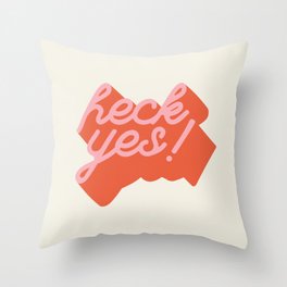 heck yes! Throw Pillow