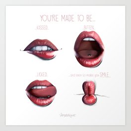 You look good enough to eat you all up :9 Art Print