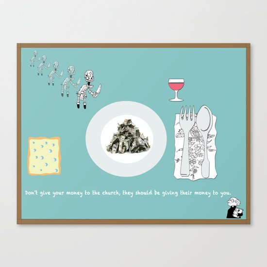 Don't give your money to the church Canvas Print