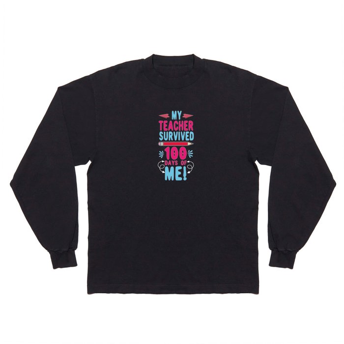 Days Of School 100th Day 100 Teacher Survived Me Long Sleeve T Shirt