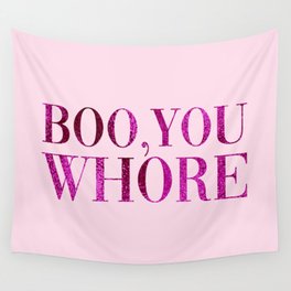 Boo You Whore, Funny Quote Wall Tapestry