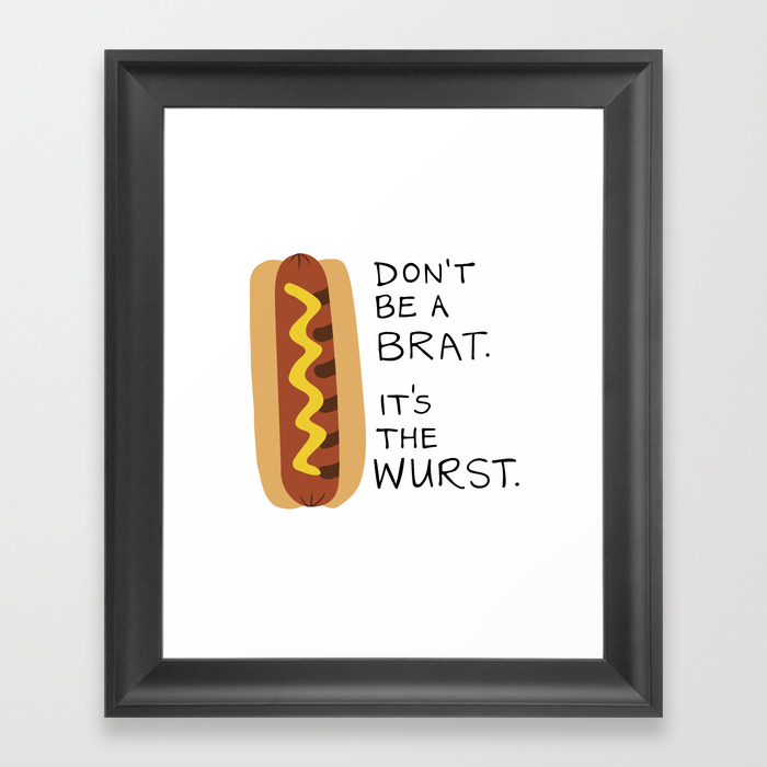 Don T Be A Brat Framed Art Print By Se Does It Society6