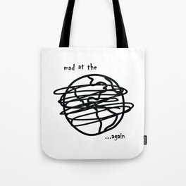 Mad At The World… Again Tote Bag