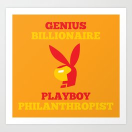 Genius Billionaire Playboy Philanthropist Art Print