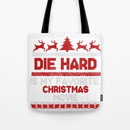 Die Hard Is My Favorite Movie Tote Bag