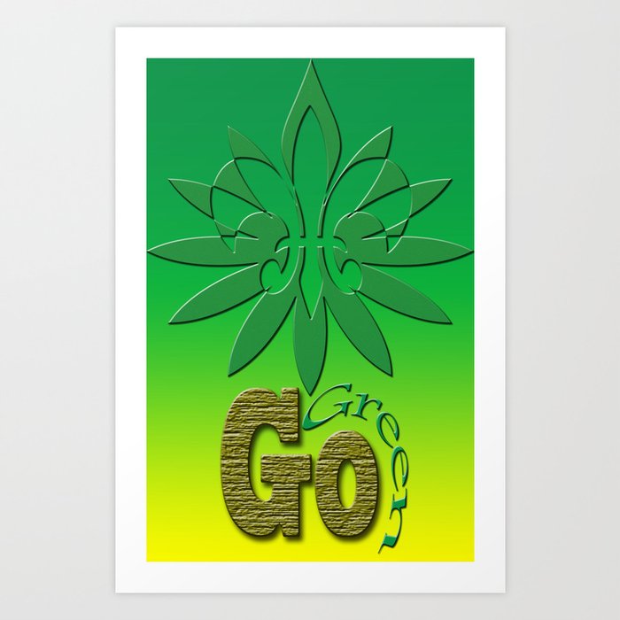 Go Green !!! Art Print