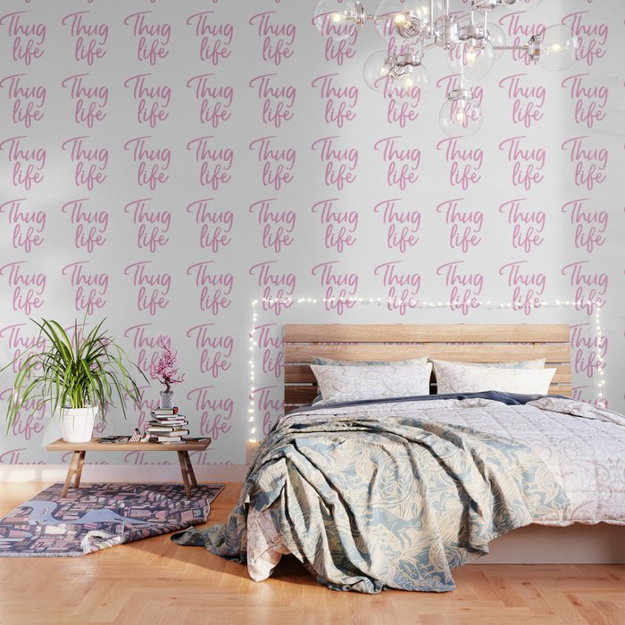 Thug Life Wallpaper By Laurakateart Society6