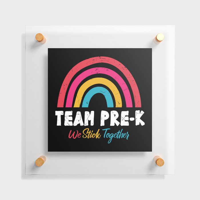 Team Pre-K We Stick Together Floating Acrylic Print