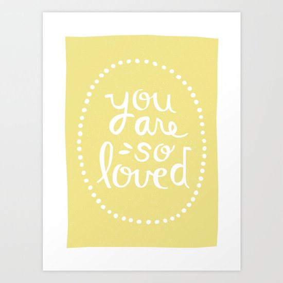 So Loved Art Print