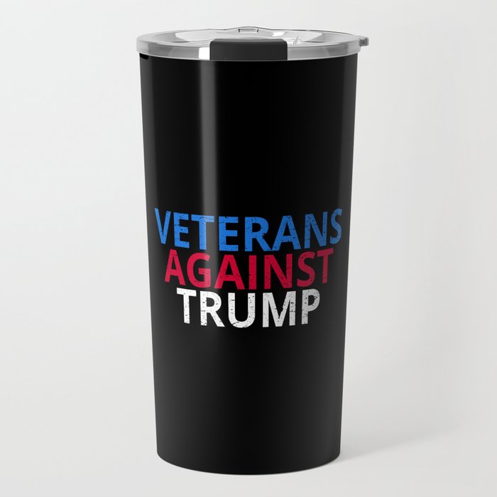 Anti-Trump - Veterans Against Trump Travel Mug