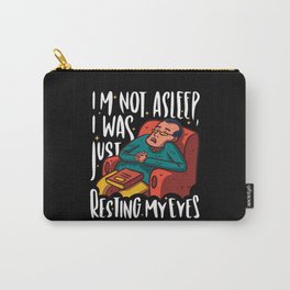 funny I'm not sleeping I was just resting my eyes Carry-All Pouch | Family, Father Christmas, Old Man, Dad, Funny, Sleeping, Father To Be, Father And Son, Proud Father, Paps Fathers 