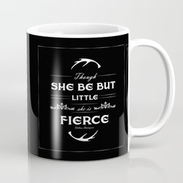 Though she be but little... Coffee Mug