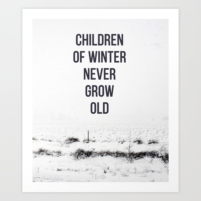 Children Of Winter Never Grow Old Snow Art Print By