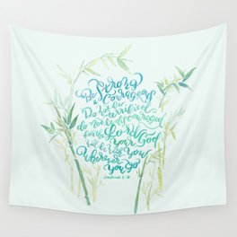 Be Strong and Courageous - Joshua 1:9 - bamboo Wall Tapestry
