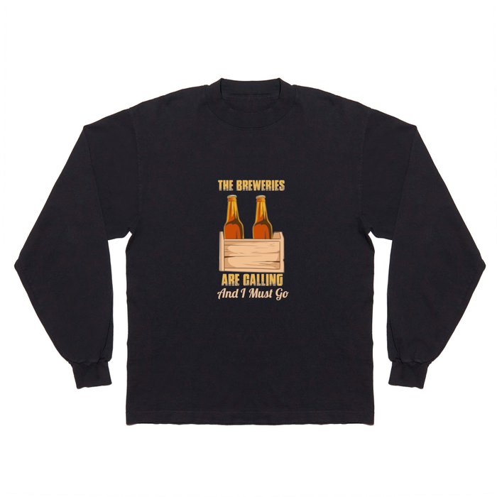 Breweries Are Calling Long Sleeve T Shirt