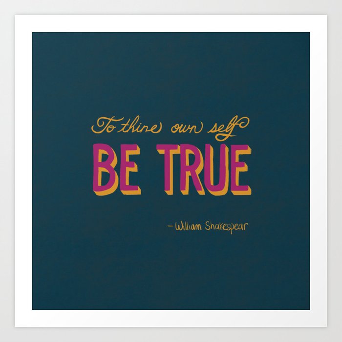 Be True - Hand Lettered Shakespear Quote Art Print