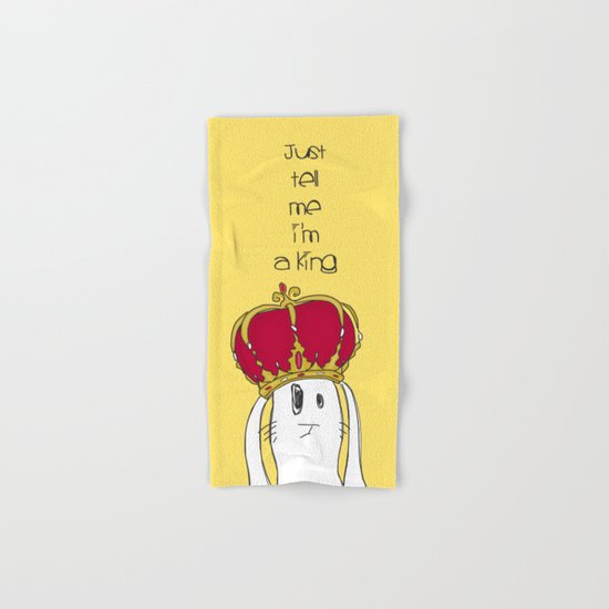 Just tell me I'm a King Hand & Bath Towel