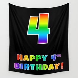 [ Thumbnail: HAPPY 4TH BIRTHDAY - Multicolored Rainbow Spectrum Gradient Wall Tapestry ]
