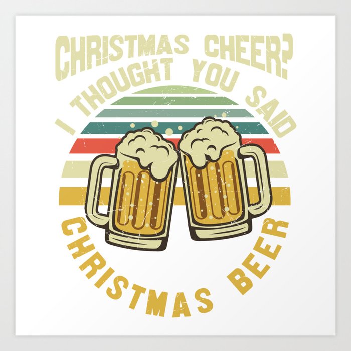 Funny Christmas Beer Saying Art Print