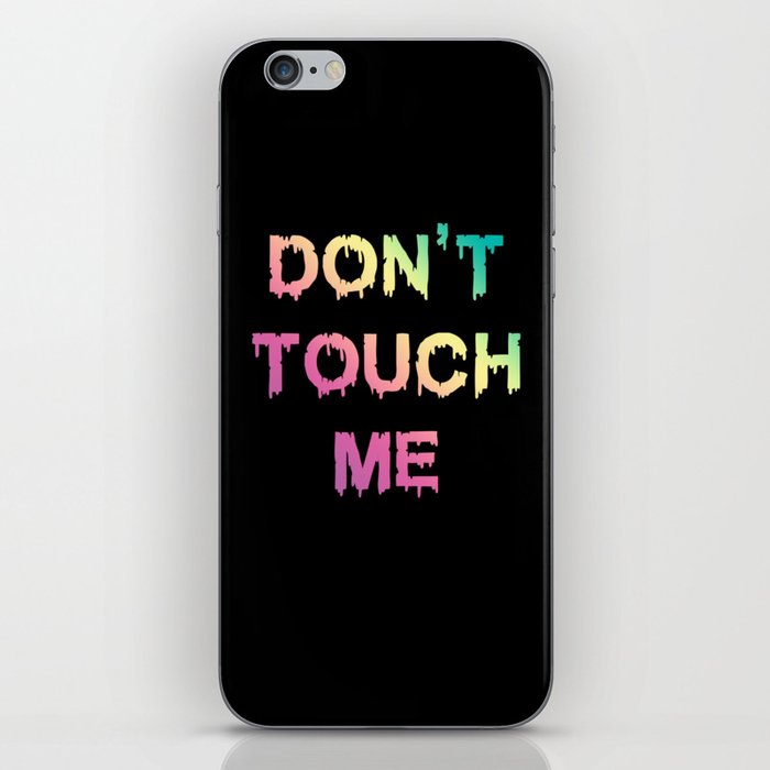 Don't Touch Me iPhone Skin