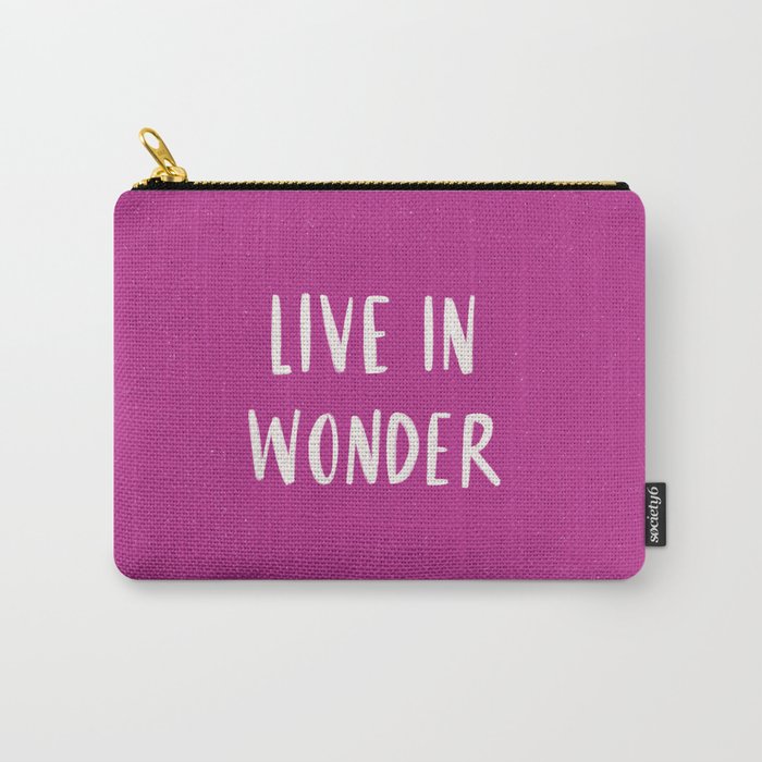 Live in wonder Carry-All Pouch