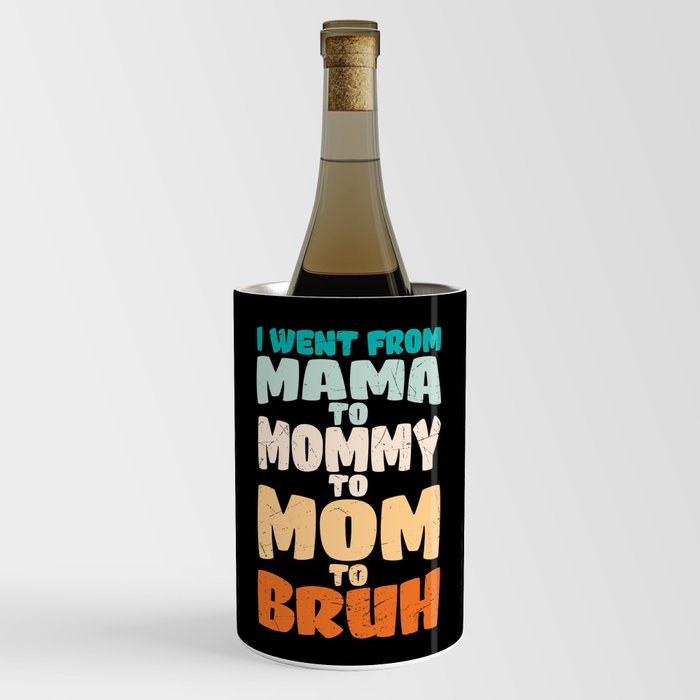 Funny Motherhood Saying Wine Chiller