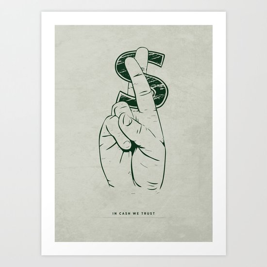 In Cash We Trust. Art Print