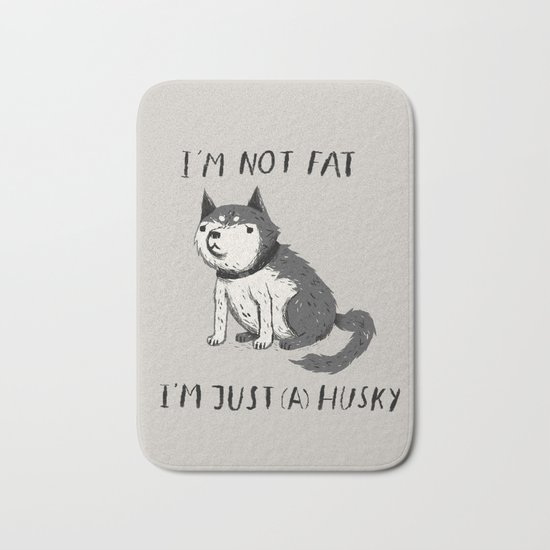 i'm not fat i'm just (a) husky Bath Mat