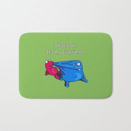 Thats ok. It's my girlfriend Bath Mat