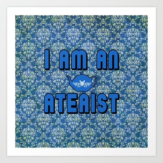 Ateaist Art Print
