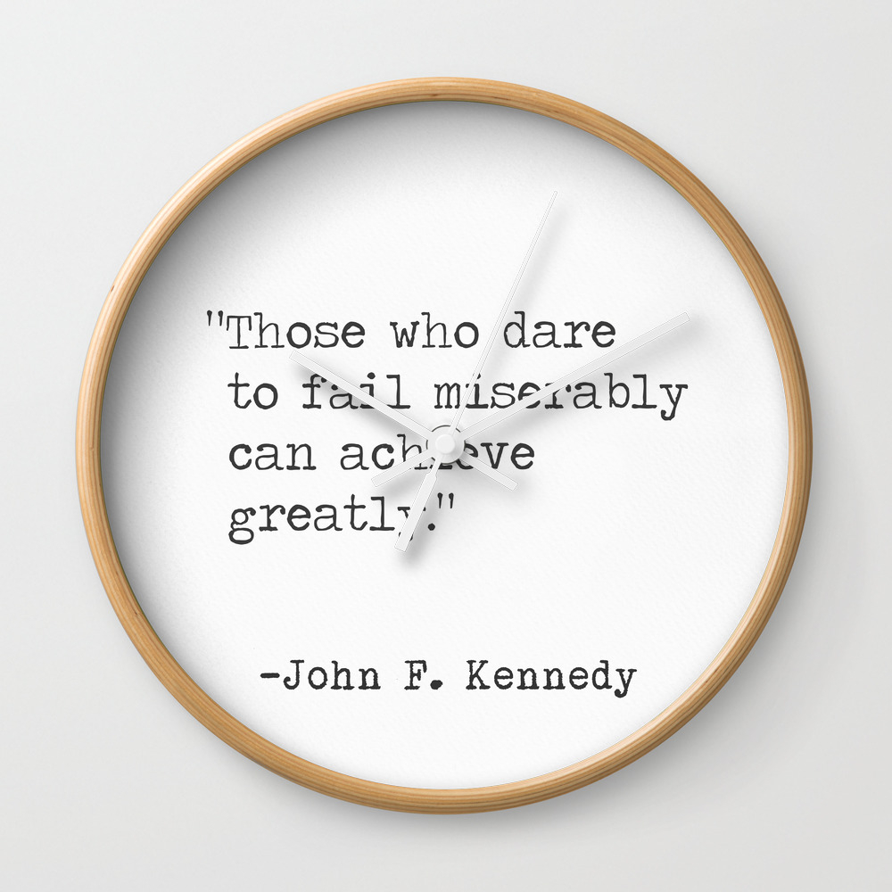 Kennedy Quote Those Who Fail Miserably Can Achieve Greatly John F Prints Art Collectibles Hitechic Ir