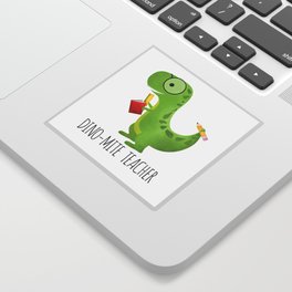 Dino-mite Teacher Sticker