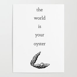 The World is Your Oyster Poster