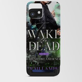 To Wake the Dead iPhone Card Case
