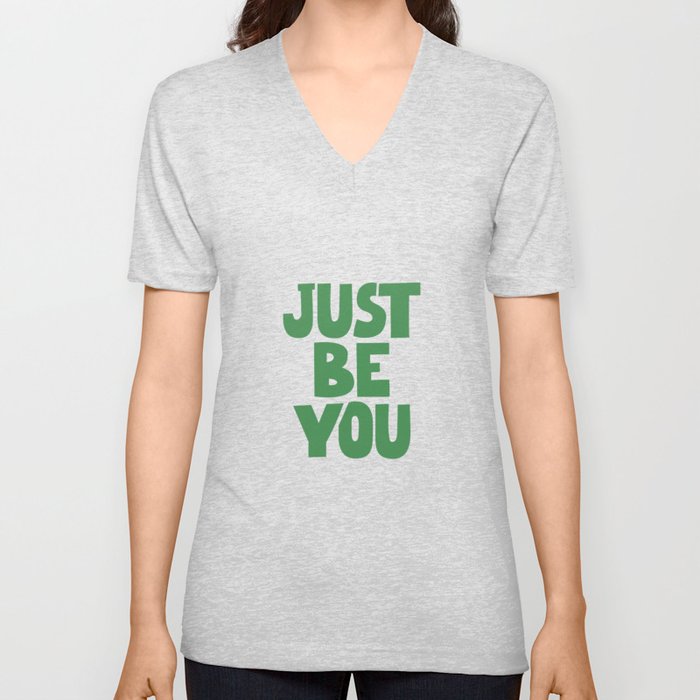 Just Be You V Neck T Shirt