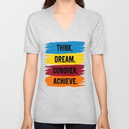 Think, Dream, Conquer, Achieve V Neck T Shirt
