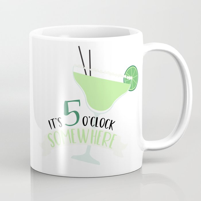 Margarita - It's 5 o'clock Somewhere Coffee Mug