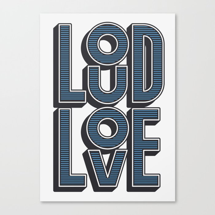 LOUD LOVE Canvas Print